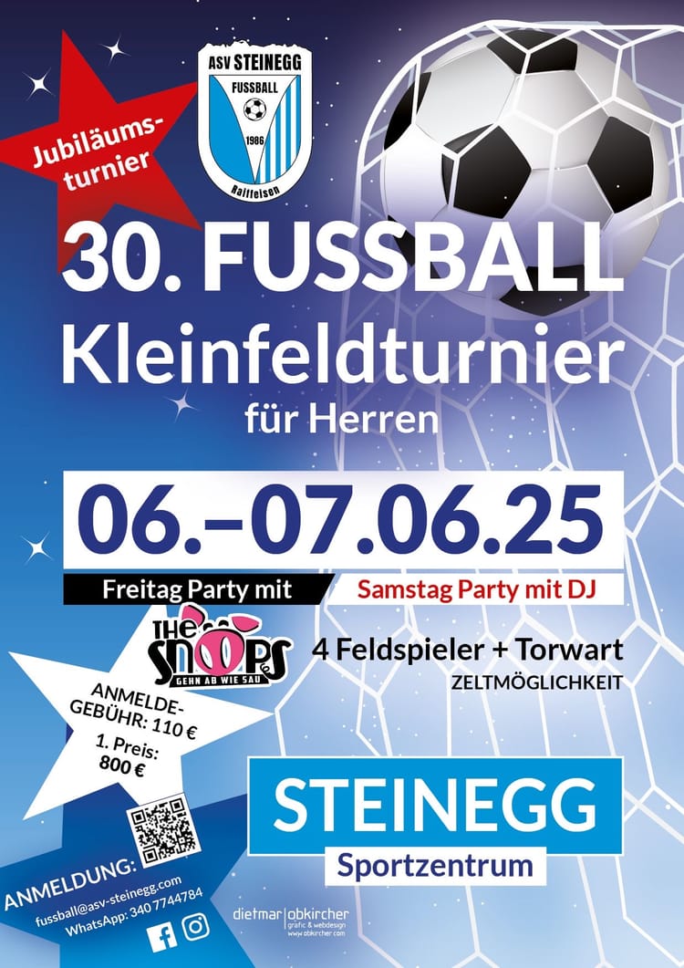 30. FUSSBALL Kleinfeldturnier für Erwachsene und für Kinder 06.-07.06.2025 im Sportzentrum von Steinegg